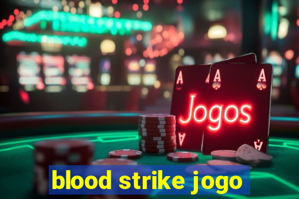 blood strike jogo